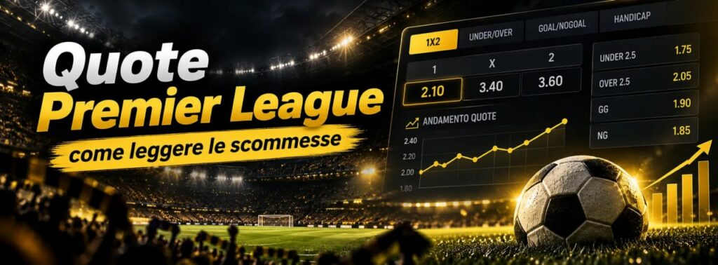 Quote Premier League: come leggere le scommesse